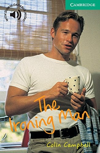 The Ironing Man Level 3 (Cambridge English Readers)