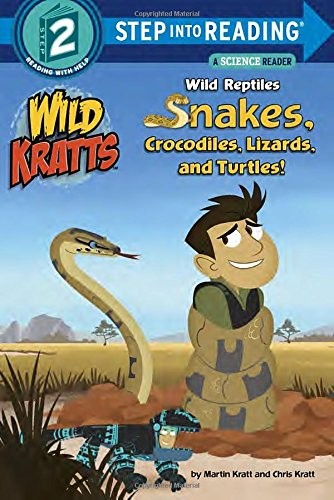 Wild Reptiles: Snakes, Crocodiles, Lizards, and Turtles (Step Into Reading)