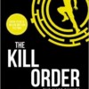 The Kill Order (The Maze Runner 4)