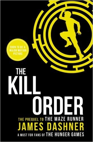 The Kill Order (The Maze Runner 4)