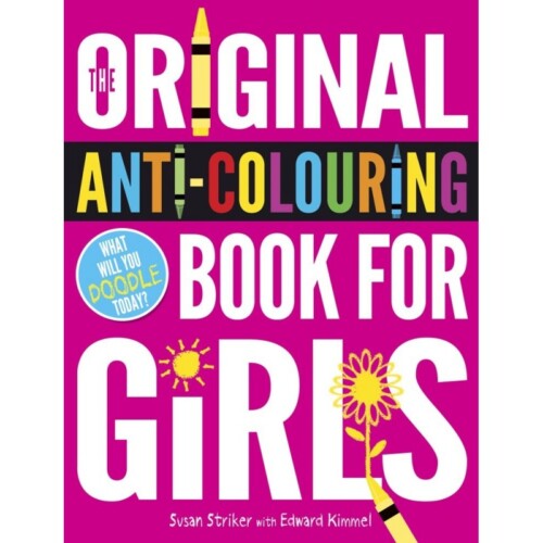 The Original Anti-colouring Book for Girls