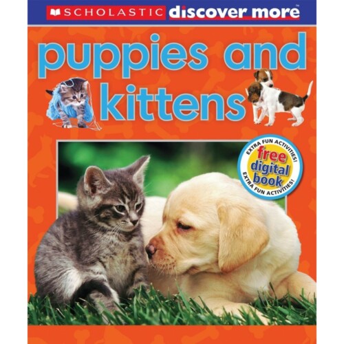 Scholastic Discover More: Puppies & Kittens