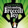 The Astounding Broccoli Boy