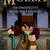 The Mobbit: An Unexpected Minecraft Journey
