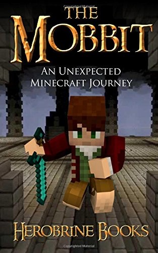 The Mobbit: An Unexpected Minecraft Journey