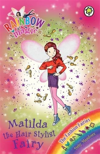 Matilda the Hair Stylist Fairy (Rainbow Magic: The Fashion Fairies)