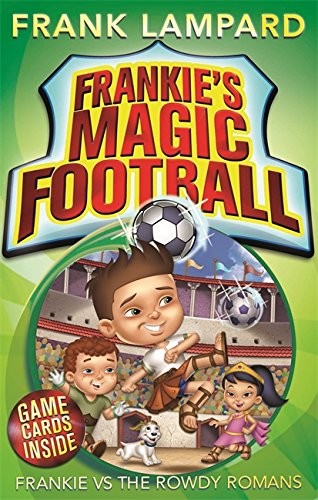 Frankie's Magic Football: Frankie vs the Rowdy Romans