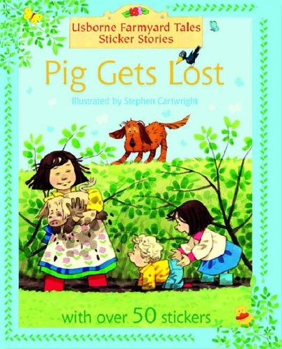 Pig Gets Lost (Farmyard Tales Sticker Stories)