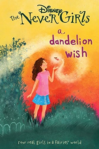 Disney the Never Girls a Dandelion Wish