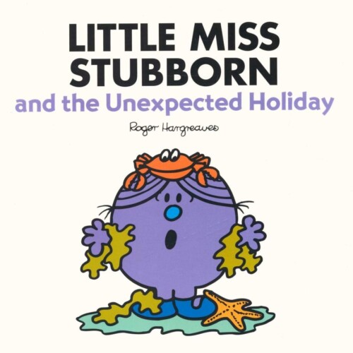 Little Miss Stubborn & the Unexpected Holiday