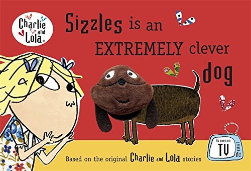 Charlie and Lola. Sizzles Is an Extremely Clever Dog