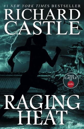 Raging Heat (Castle) (Nikki Heat 6)