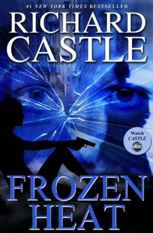 Nikki Heat: Frozen Heat (Castle) Book 4