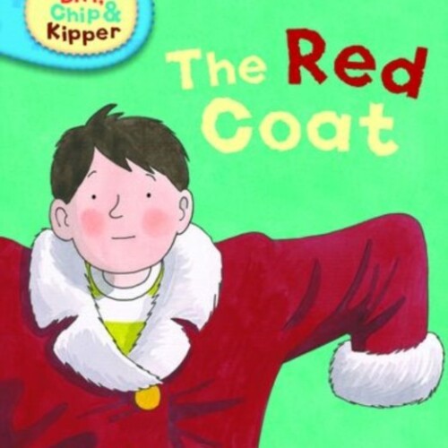 The red coat (Read With Biff, Chip, and Kipper: Phonics: Level 4)