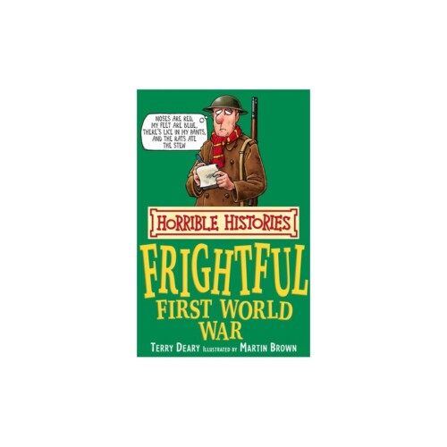 The Frightful First World War (Horrible Histories)