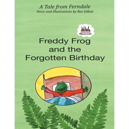 Freddy Frog and the Forgotten Birthday: A Tale from Ferndale