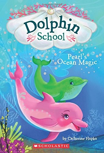 Pearl's Ocean Magic (Dolphin School 1)