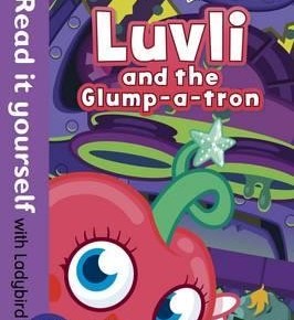 Luvli and the Glump-a-tron - Read it yourself