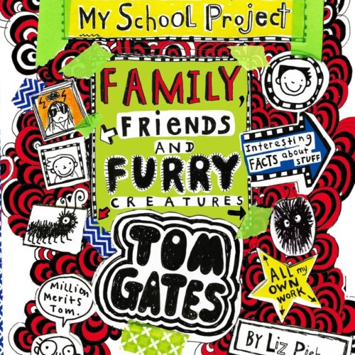 Tom Gates - My School Project. Family, friends and Furry Creatures