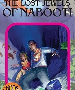 The Lost Jewels of Nabooti (choose your own adventure)