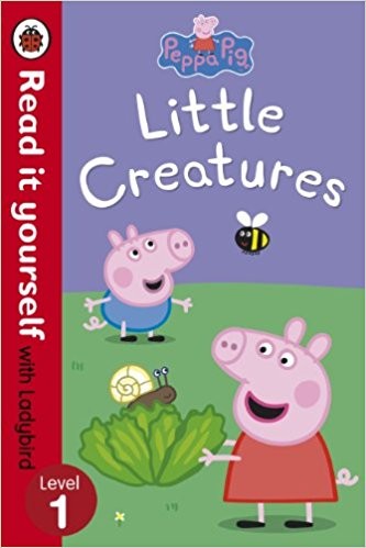 Peppa Pig - Little Creatures (ladybird level 1)