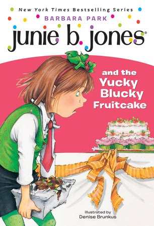 Junie B. Jones - and the Yucky Blucky Fruitcake