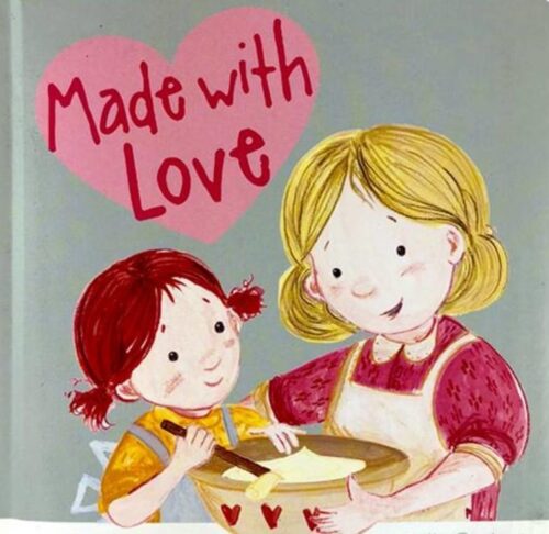 Made with Love - For grandmothers and grandaughters everywhere