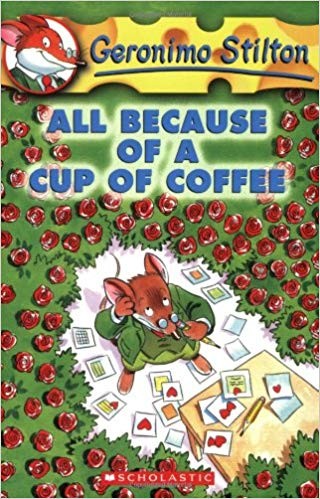 Geronimo Stilton - All because of a cup of coffee