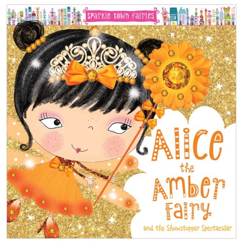 Alice The Amber Fairy (and the Showstopper Spectacular)