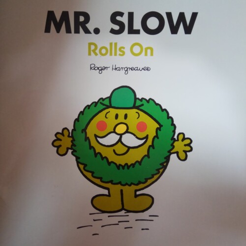 Mr. Slow (Rolls On)