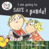 I Am Going To Save A Panda