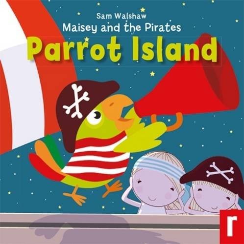 Maisey And The Pirates Parrot Island