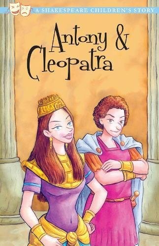 Antony & Cleopatra (A Shakespare Children's Story)