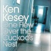 One flew over the Cuckoo's Nest by Ken Kesey