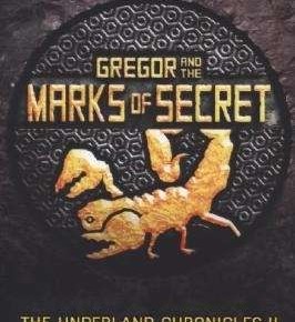 Gregor and the Marks of Secret (The Underland Chronicles 4)