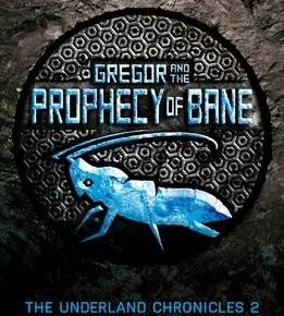 Gregor and the Prophecy of Bane (The Underland Chronicles 2)