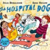 The Hospital Dog by Julia Donaldson