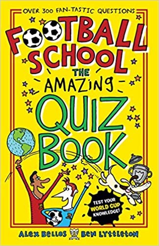 Football School- The Amazing Quiz Book