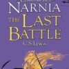 The Chronicles Of Narnia - The Last Battle (book 7)