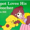 Spot Loves His teacher