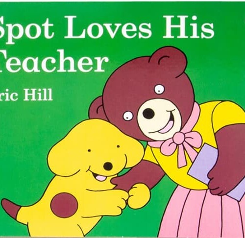 Spot Loves His teacher