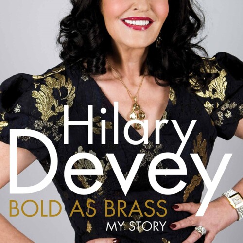 Hilary Devey: Bold As Brass - My Story