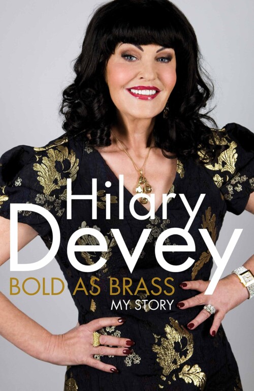 Hilary Devey: Bold As Brass - My Story