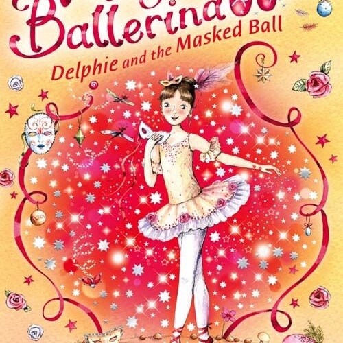 Magic Ballerina: Delphie And The Masked Ball