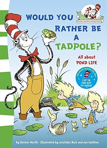 Dr Seuss: Would You Rather Be A Tadpole?