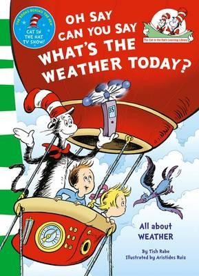 Dr Seuss: Oh Say Can You Say What's The Weather Today?