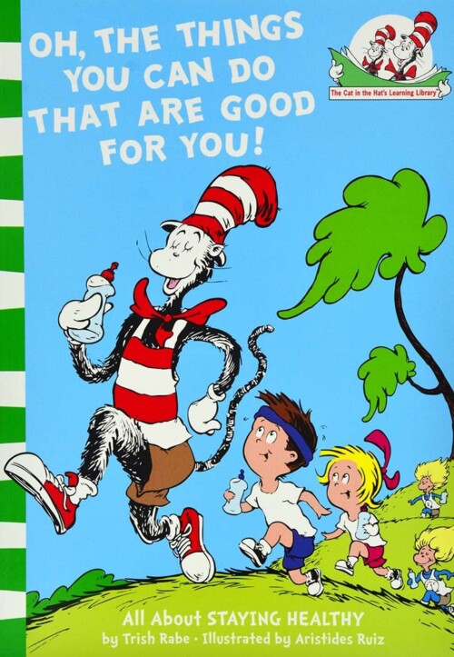 Dr Seuss: Oh, The Things You Can Do That Are Good For You!