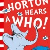 Horton Hears a Who! - Dr. Seuss