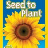 National Geographic Kids - Seed To Plant (level 1)