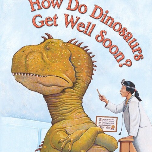 How Do Dinosaurs Get Well Soon? Big Book